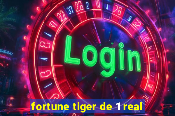 fortune tiger de 1 real